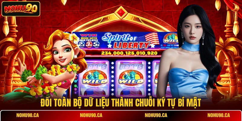 Đổi toàn bộ dữ liệu thành chuỗi ký tự bí mật