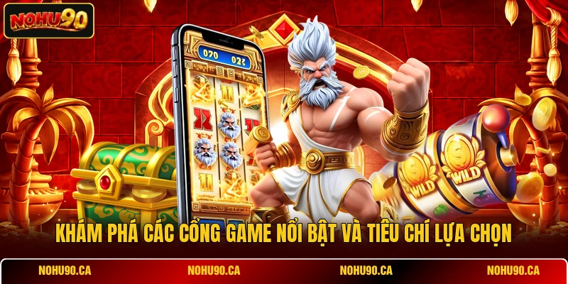 Khám phá các cổng game nổi bật và tiêu chí lựa chọn
