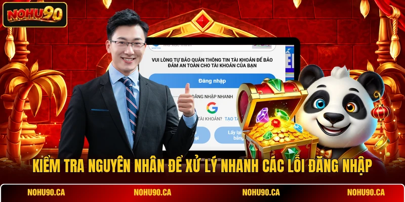 Kiểm tra nguyên nhân để xử lý nhanh các lỗi đăng nhập