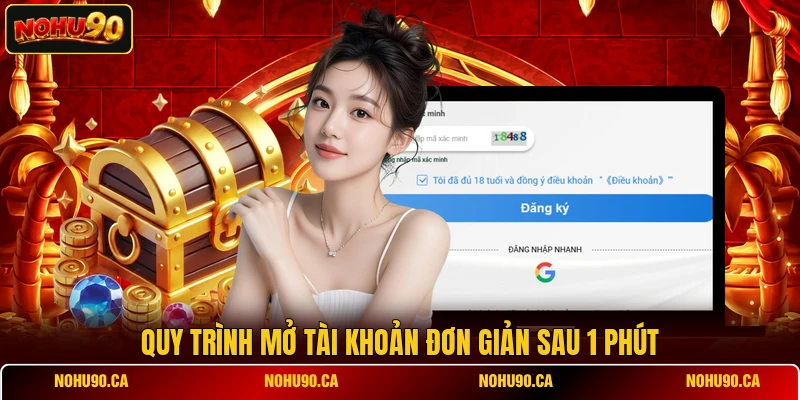Quy trình mở tài khoản đơn giản sau 1 phút